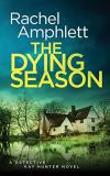 Rachel Amphlett The Dying Season A Gripping Crime Thriller 