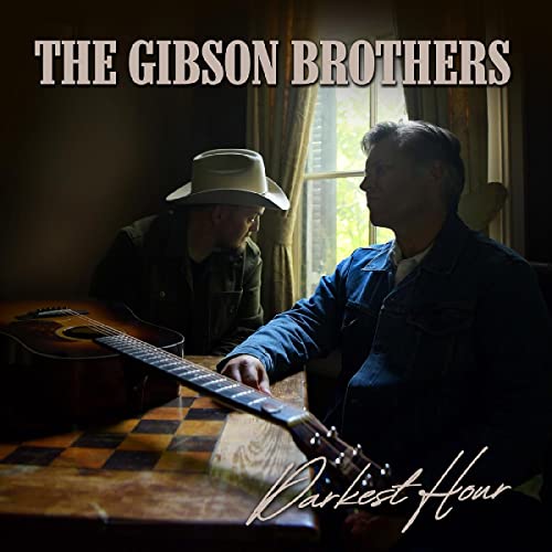 Gibson Brothers Darkest Hour 