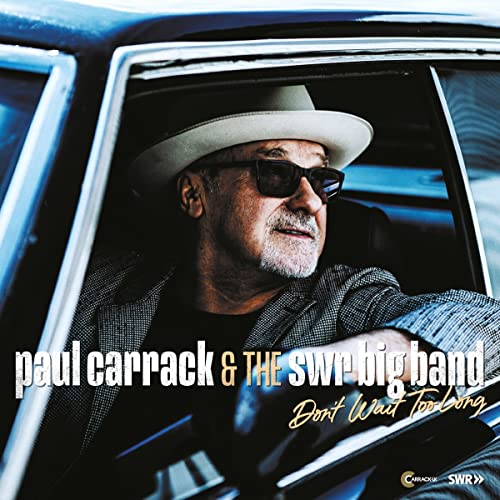 Paul Carrack & The SWR Big Band/Don't Wait Too Long@CD