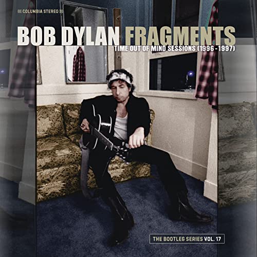 Bob Dylan/Fragments - Time Out of Mind Sessions (1996-1997): The Bootleg Series Vol.17