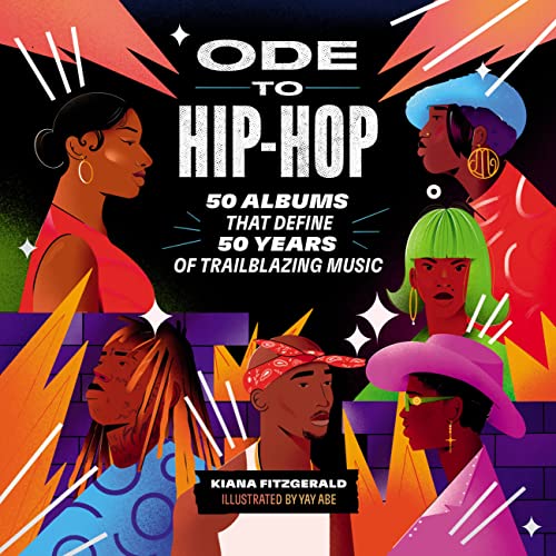 Kiana Fitzgerald/Ode to Hip-Hop@ 50 Albums That Define 50 Years of Trailblazing Mu