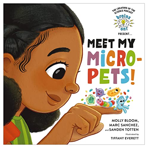 Molly Bloom Brains On! Presents...Meet My Micro Pets! 