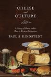 Paul Kindstedt Cheese And Culture A History Of Cheese And Its Place In Western Civi 