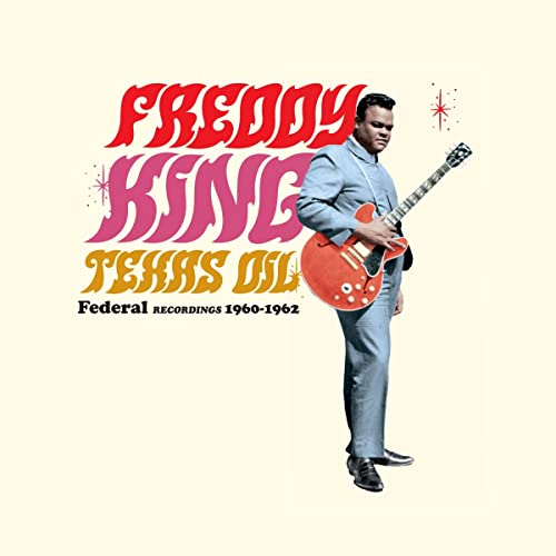 Freddy King/Texas Oil: Federal Recordings