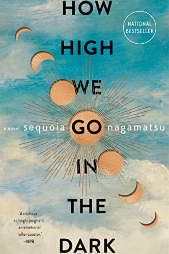 Sequoia Nagamatsu/How High We Go in the Dark