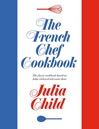 Julia Child/The French Chef Cookbook