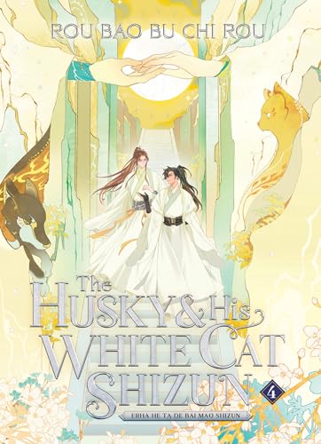 Rou Bao Bu Chi Rou/The Husky and His White Cat Shizun@ Erha He Ta de Bai Mao Shizun (Novel) Vol. 4