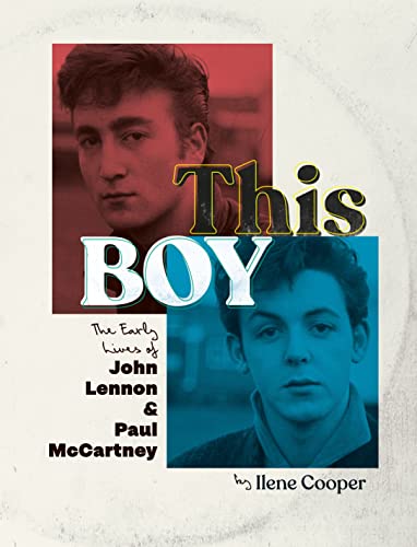 Ilene Cooper/This Boy: The Early Lives Of John Lennon & Paul Mc