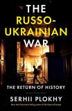 Serhii Plokhy The Russo Ukrainian War The Return Of History 