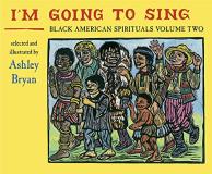 Ashley Bryan I'm Going To Sing Black American Spirituals Volu 
