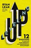Ryan Leak Leveling Up 12 Questions To Elevate Your Personal And Profess 