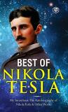 Nikola Tesla The Inventions Researches And Writings Of Nikola My Inventions The Autobiography Of Nikola Tesl 