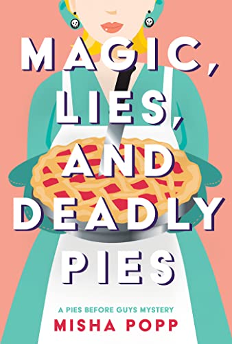 Misha Popp Magic Lies And Deadly Pies 