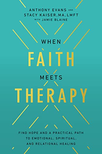 Anthony Evans/When Faith Meets Therapy@ Find Hope and a Practical Path to Emotional, Spir