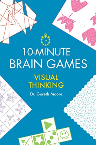 Gareth Moore/10-Minute Brain Games@ Visual Thinking