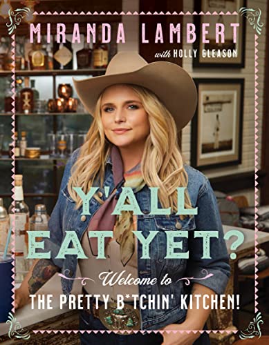 Miranda Lambert/Y'all Eat Yet?@Welcome to the Pretty Bitchin' Kitchen