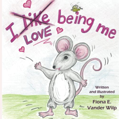 Fiona E. Vander Wilp/I Love Being Me!