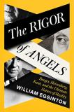 William Egginton The Rigor Of Angels Borges Heisenberg Kant And The Ultimate Nature 