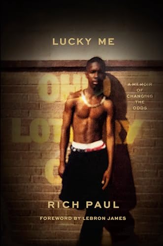 Rich Paul Lucky Me A Memoir Of Changing The Odds 