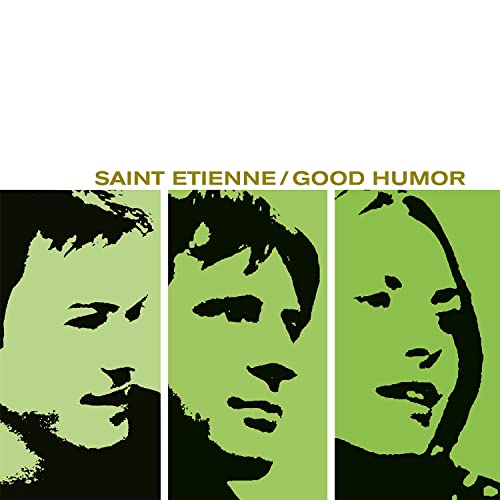 Saint Etienne/Good Humor
