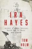 Tom Holm Ira Hayes The Akimel O'odham Warrior World War Ii And The 