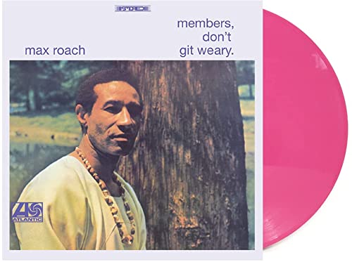 Max Roach/Members Don'T Git Weary