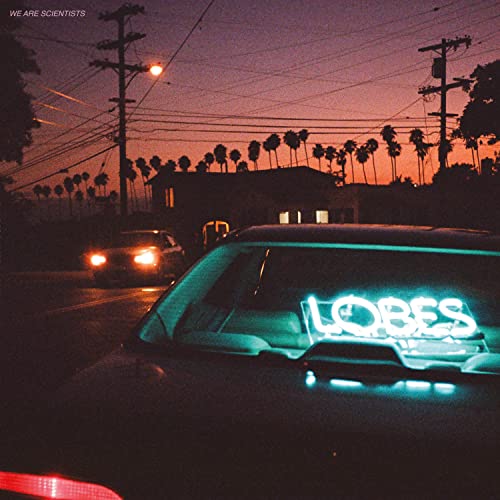 We Are Scientists/Lobes