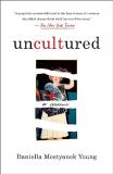 Daniella Mestyanek Young Uncultured A Memoir 