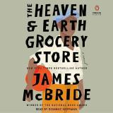 James Mcbride The Heaven & Earth Grocery Store 