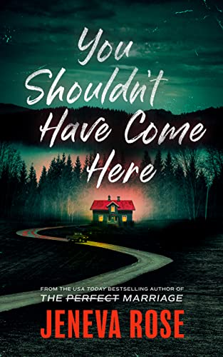 Jeneva Rose/You Shouldn’t Have Come Here