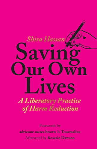 Shira Hassan/Saving Our Own Lives@A Liberatory Practice of Harm Reduction