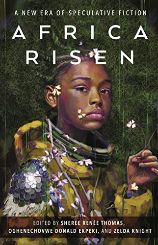 Sheree Ren?e Thomas Africa Risen A New Era Of Speculative Fiction 