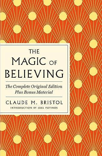 Claude M. Bristol The Magic Of Believing The Complete Original Edition Plus Bonus Materia 