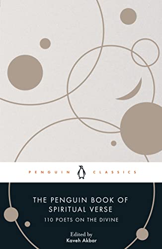 Kaveh Akbar The Penguin Book Of Spiritual Verse 110 Poets On The Divine 