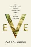 Cat Bohannon Eve How The Female Body Drove 200 Million Years Of Hu 
