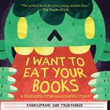 Karin Lefranc I Want To Eat Your Books A Deliciously Fun Halloween Story 