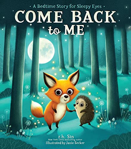 R. H. Sin Come Back To Me A Bedtime Story For Sleepy Eyes 