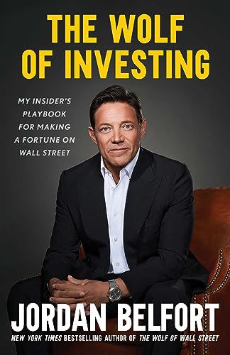 Jordan Belfort The Wolf Of Investing My Insider's Playbook For Making A Fortune On Wal 