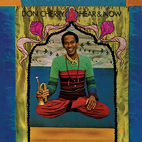 Don Cherry/Hear & Now