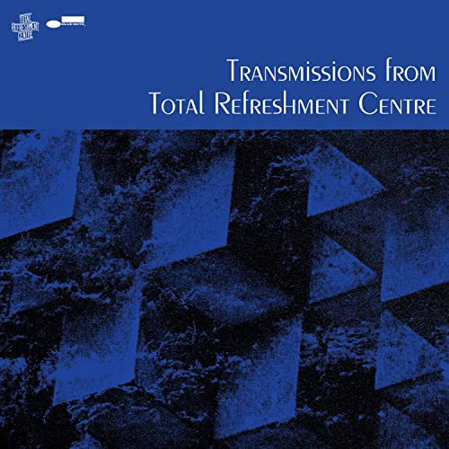 Total Refreshment Centre/Transmissions From Total Refreshment Centre