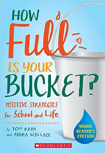 Tom Rath/How Full Is Your Bucket? Positive Strategies For S
