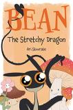 Ari Stocrate Bean The Stretchy Dragon A Sally & Bean Adventure 