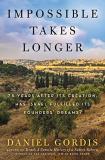 Daniel Gordis Impossible Takes Longer 75 Years After Its Creation Has Israel Fulfilled 