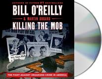 Bill O'reilly Killing The Mob The Fight Against Organized Crime In America 