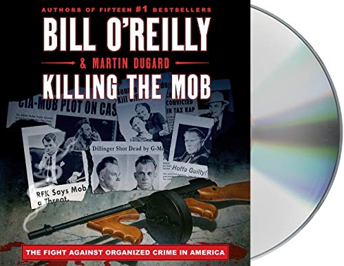 Bill O'reilly Killing The Mob The Fight Against Organized Crime In America 