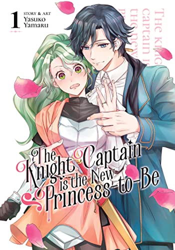 Yasuko Yamaru/The Knight Captain Is the New Princess-To-Be Vol.