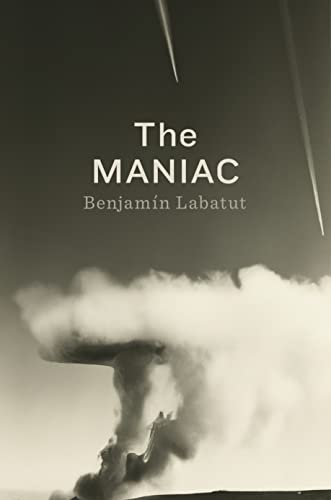 Benjamin Labatut/The MANIAC