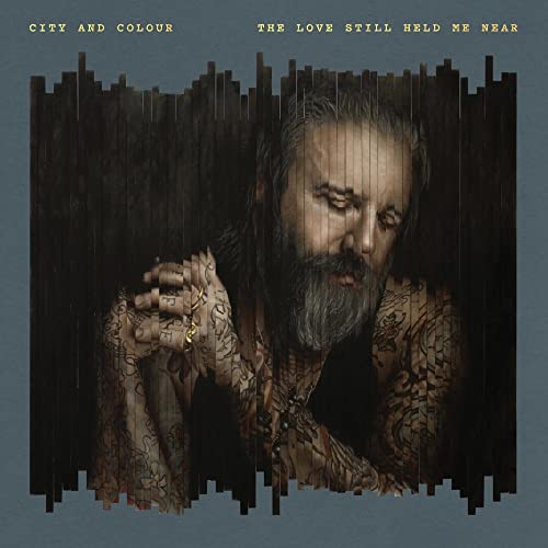 City & Colour/The Love Still Held Me Near