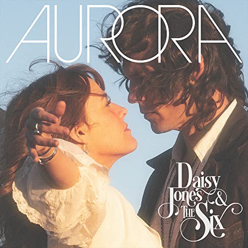 Daisy & The Six Jones/Aurora