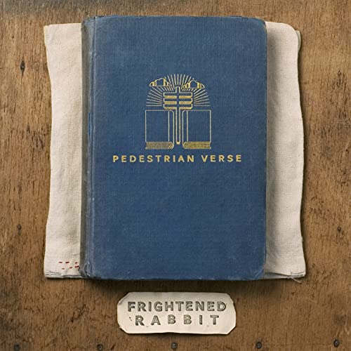 Frightened Rabbit/Pedestrian Verse: 10th Anniver